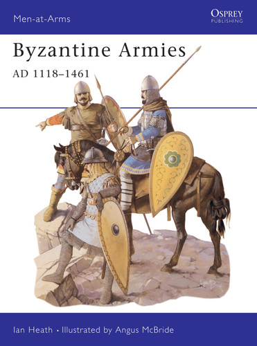 Byzantine Armies AD 1118–1461 (Men-at-Arms #287) book cover by Ian Heath