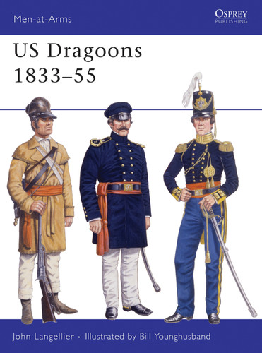 US Dragoons 1833–55 (Men-at-Arms #281) book cover by John Langellier