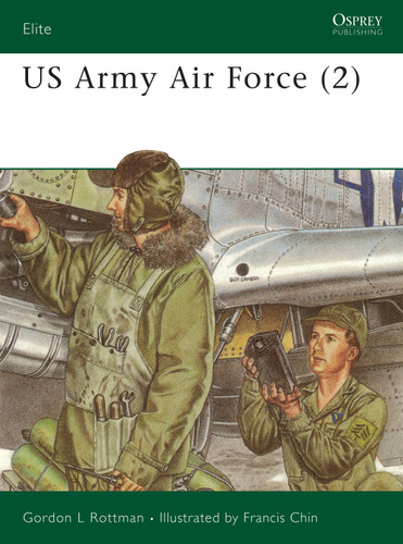 US Army Air Force (2) (Elite #51) book cover by Gordon L. Rottman