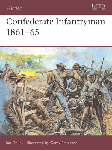 Confederate Infantryman 1861–65 (Warrior #6) book cover by Ian Drury