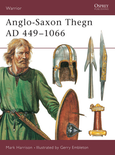 Anglo-Saxon Thegn AD 449–1066 (Warrior #5) book cover by Mark Harrison