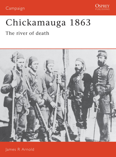 Chickamauga 1863: The river of death (Campaign #17) book cover by James Arnold