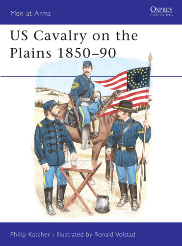 US Cavalry on the Plains 1850–90 (Men-at-Arms #168) book cover by Philip Katcher