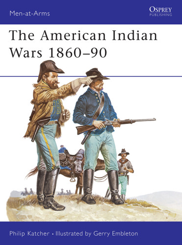 The American Indian Wars 1860–90 (Men-at-Arms #63) book cover by Philip Katcher