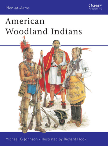 American Woodland Indians (Men-at-Arms #228) book cover by Michael G Johnson