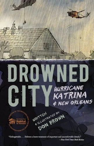 Drowned City: Hurricane Katrina and New Orleans: A Graphic Novel book cover by Don Brown