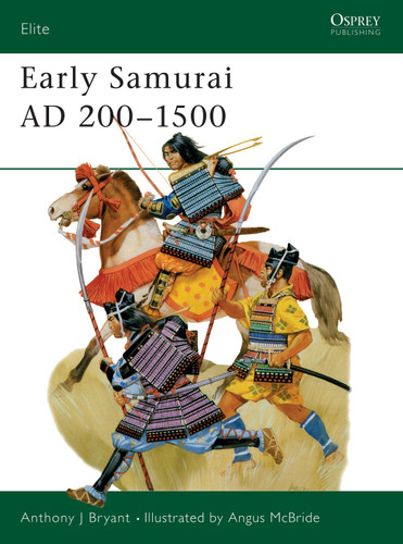Early Samurai AD 200–1500 (Elite #35) book cover by Anthony J Bryant