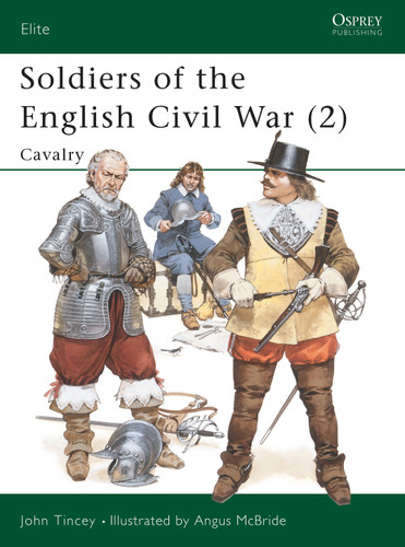 Soldiers of the English Civil War (2): Cavalry (Elite #27) book cover by John Tincey