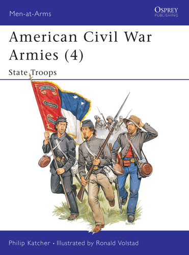 American Civil War Armies (4): State Troops (Men-at-Arms #190) book cover by Philip Katcher