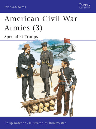 American Civil War Armies (3): Specialist Troops (Men-at-Arms #179) book cover by Philip Katcher