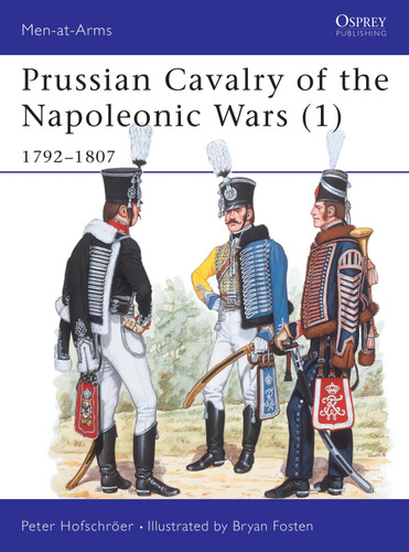Prussian Cavalry of the Napoleonic Wars (1): 1792–1807 (Men-at-Arms #162) book cover by Peter Hofschröer