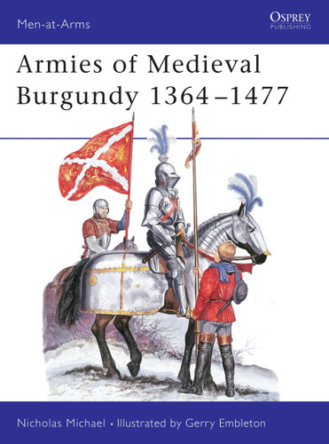 Armies of Medieval Burgundy 1364–1477 (Men-at-Arms #144) book cover by Nicholas Michael