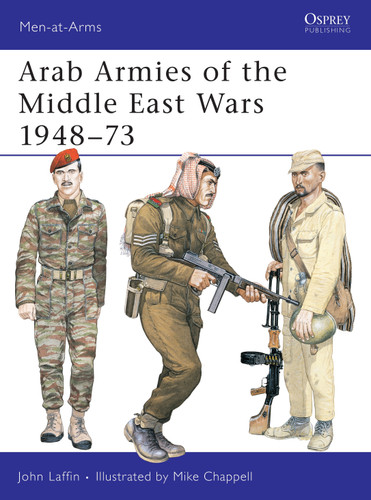 Arab Armies of the Middle East Wars 1948–73 (Men-at-Arms #128) book cover by John Laffin