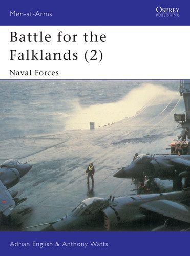 Battle for the Falklands (2): Naval Forces (Men-at-Arms #134) book cover by Adrian English, Anthony Watts