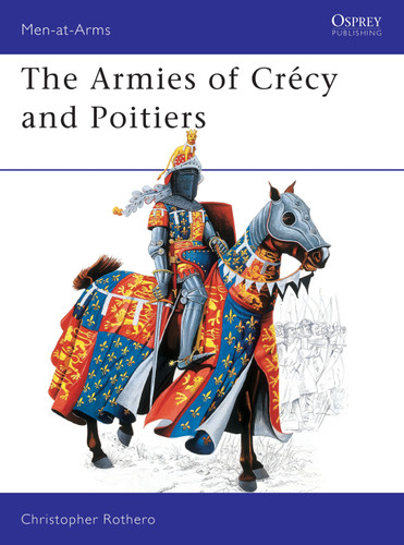 The Armies of Crécy and Poitiers (Men-at-Arms #111) book cover by Christopher Rothero