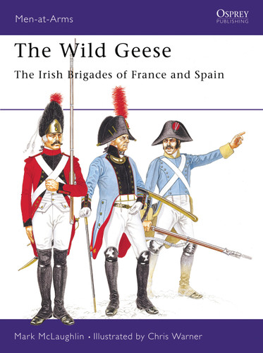 The Wild Geese: The Irish Brigades of France and Spain (Men-at-Arms #102) book cover by Mark McLaughlin