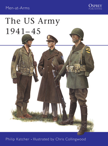The US Army 1941–45 (Men-at-Arms #70) book cover by Philip Katcher