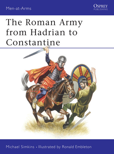 The Roman Army from Hadrian to Constantine (Men-at-Arms #93) book cover by Michael Simkins