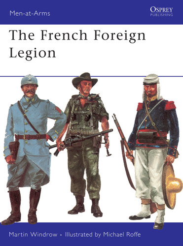 The French Foreign Legion (Men-at-Arms #17) book cover by Martin Windrow