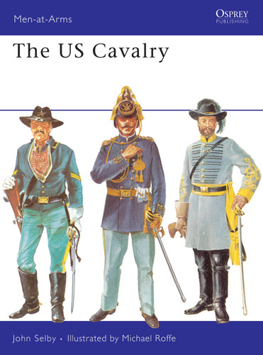 The US Cavalry (Men-at-Arms #33) book cover by John Selby