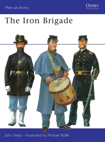The Iron Brigade (Men-at-Arms #19) book cover by John Selby