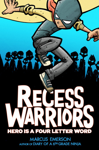 Recess Warriors: Hero Is a Four-Letter Word (Recess Warriors #1) book cover by Marcus Emerson