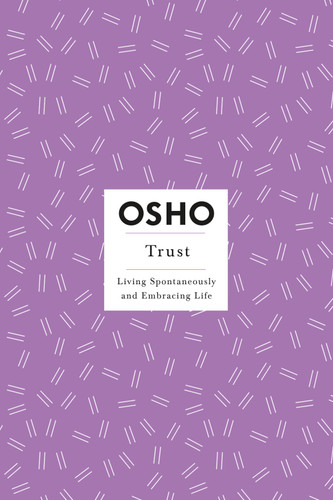 Trust: Living Spontaneously and Embracing Life (Osho Insights for a New Way of Living) book cover by Osho