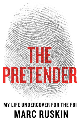 The Pretender: My Life Undercover for the FBI book cover by Marc Ruskin