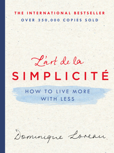 L'art de la Simplicité: How to Live More with Less book cover by Dominique Loreau