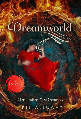 Dreamworld: Two Books in One: Dreamfire & Dreamfever book cover by Kit Alloway