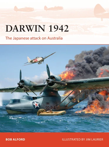Darwin 1942: The Japanese attack on Australia (Campaign #304) book cover by Bob Alford