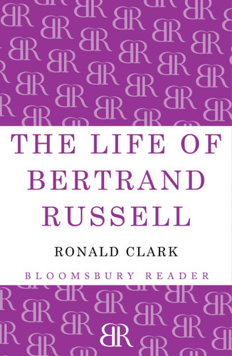 The Life of Bertrand Russell book cover by Ronald Clark
