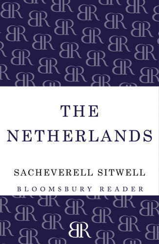 The Netherlands: A Study of Some Aspects of Art, Costume and Social Life book cover by Sacheverell Sitwell