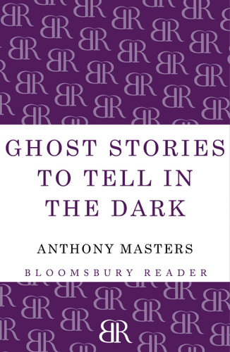 Ghost Stories to Tell in the Dark book cover by Anthony Masters