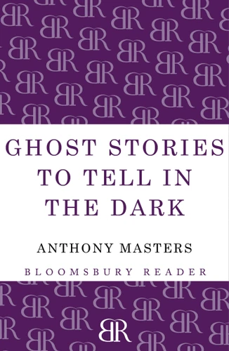 Ghost Stories to Tell in the Dark book cover by Anthony Masters