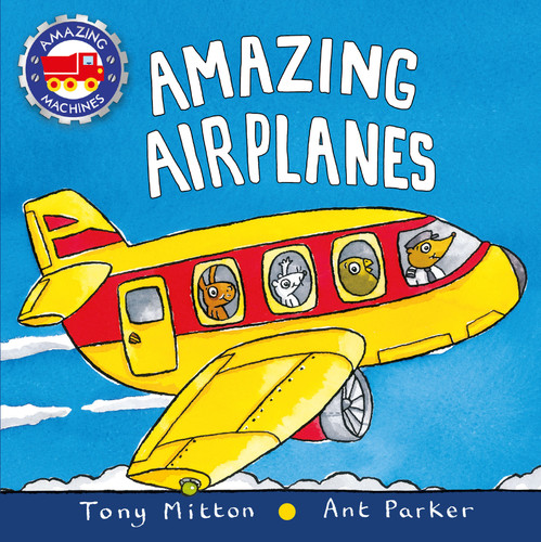 Amazing Airplanes (Amazing Machines) book cover by Tony Mitton, Ant Parker