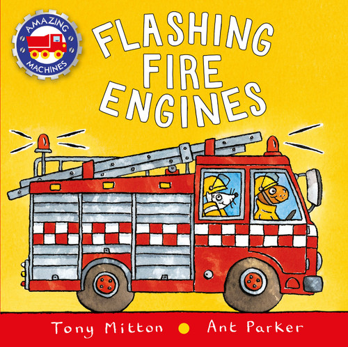 Flashing Fire Engines (Amazing Machines) book cover by Tony Mitton, Ant Parker