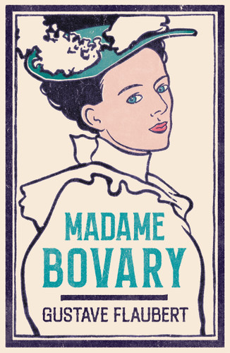 Madame Bovary: Newly Translated and Annotated (Alma Classics Evergreens) (Evergreens) book cover by Gustave Flaubert