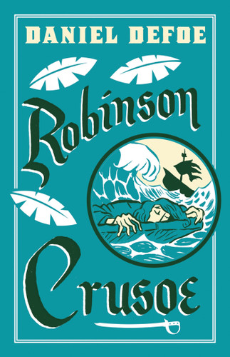 Robinson Crusoe: Illustrated by Adam Stower (Alma Junior Classics) book cover by Daniel Defoe