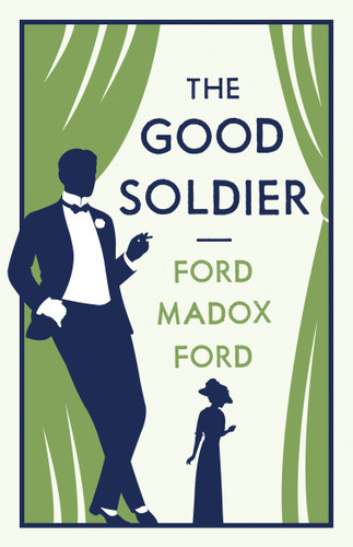 The Good Soldier: Annotated Edition (Alma Classics Evergreens) (Evergreens) book cover by Ford Madox Ford