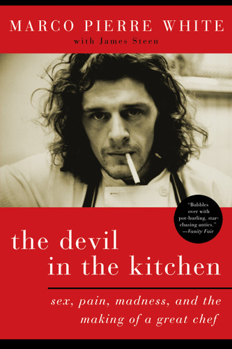 The Devil in the Kitchen: Sex, Pain, Madness, and the Making of a Great Chef book cover by Marco Pierre White