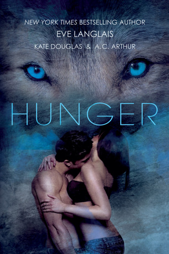 Hunger book cover by Eve Langlais, Kate Douglas, A.C. Arthur