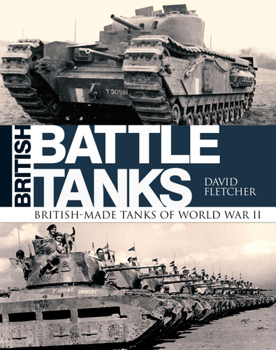 British Battle Tanks: British-made tanks of World War II book cover by David Fletcher