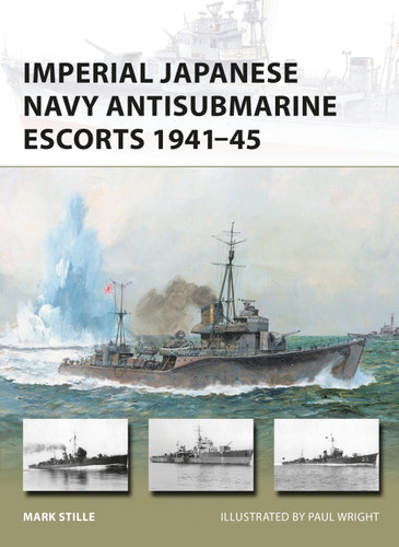 Imperial Japanese Navy Antisubmarine Escorts 1941-45 (New Vanguard #248) book cover by Mark Stille