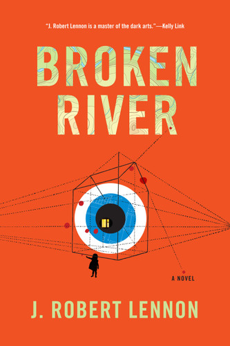 Broken River: A Novel book cover by J. Robert Lennon