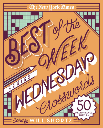The New York Times Best of the Week Series: Wednesday Crosswords: 50 Medium-Level Puzzles book cover by The New York Times