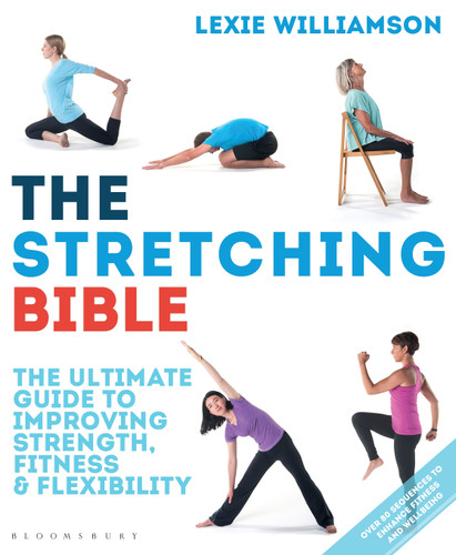 The Stretching Bible: The Ultimate Guide to Improving Fitness and Flexibility book cover by Lexie Williamson