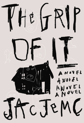 The Grip of It: A Novel book cover by Jac Jemc