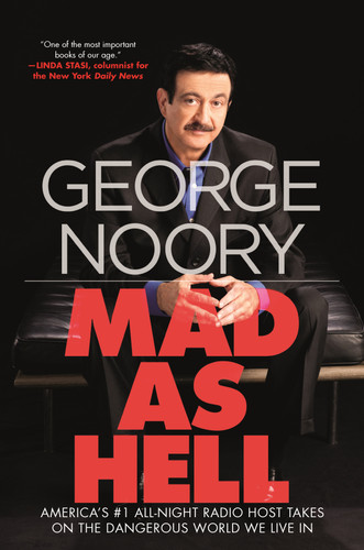 Mad as Hell: America's #1 All-Night Radio Host Takes on the Dangerous World We Live In book cover by George Noory