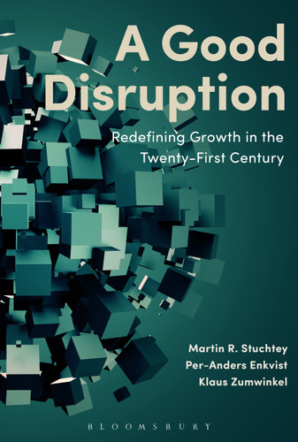 A Good Disruption: Redefining Growth in the Twenty-First Century book cover by Martin Stuchtey, Per-Anders Enkvist, Klaus Zumwinkel